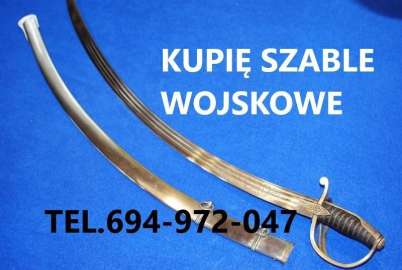 kupię wojskowe szable,bagnety,kordziki,noże,militaria