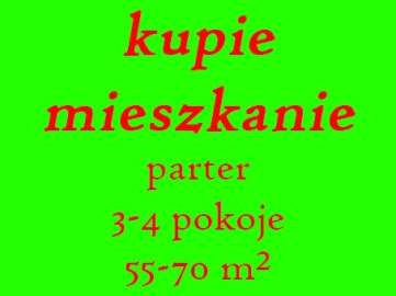 kupie mieszkanie / parter / 3-4 pokoje / 55-70 m